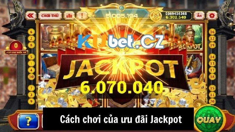 Cách chơi của ưu đãi Jackpot danh sách trúng thưởng