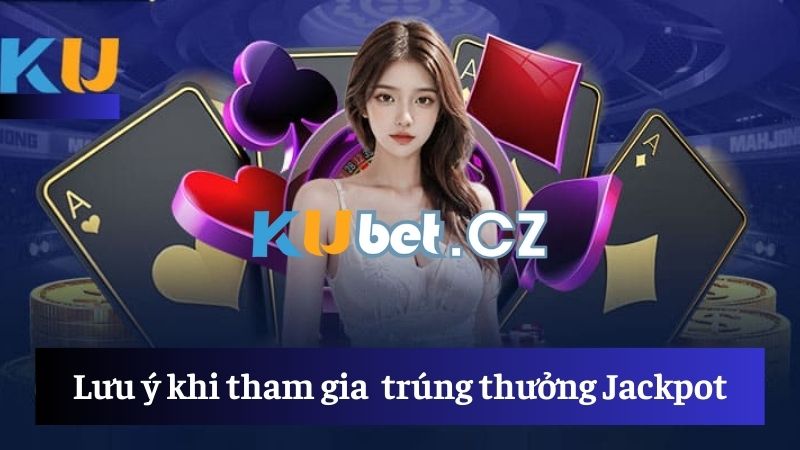 Những lưu ý nên nhớ khi tham gia khuyến mãi Kubet