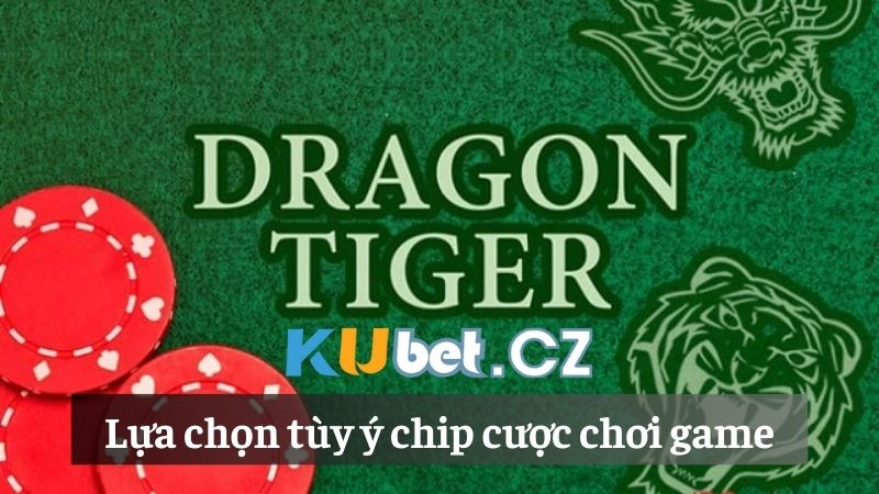 Lựa chọn tùy ý các chip cược trong mỗi ván game