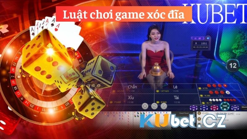 Luật chơi game xóc đĩa ở Kubet ăn tiền siêu cao